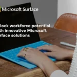 Unlock workforce potential with innovative Microsoft Surface solutions