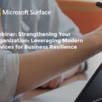 Webinar: Strengthening Your Organization: Leveraging Modern Devices for Business Resilience